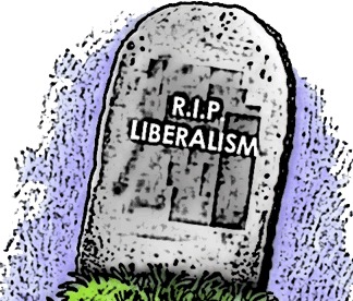 RIP Liberalism